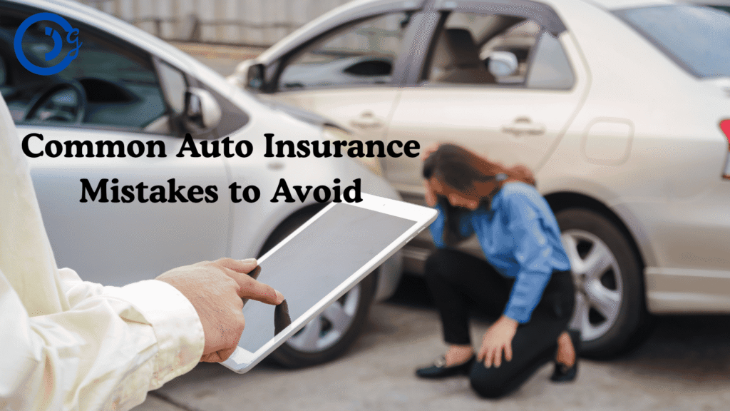 Common Auto Insurance Mistakes to Avoid