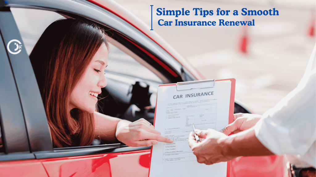 Simple Tips for a Smooth
Car Insurance Renewal