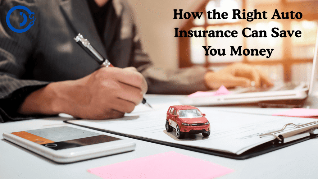 How the Right Auto Insurance Can Save You Money