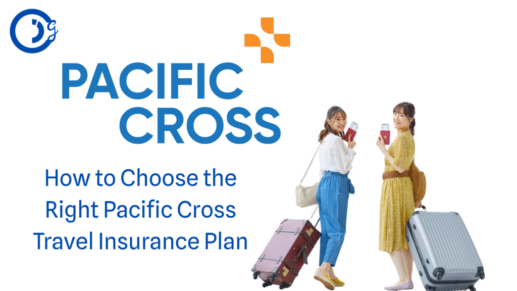 How to Choose the Right Pacific Cross Travel Insurance Plan