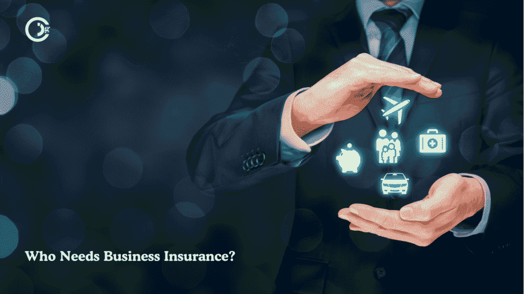 
Who Needs Business Insurance