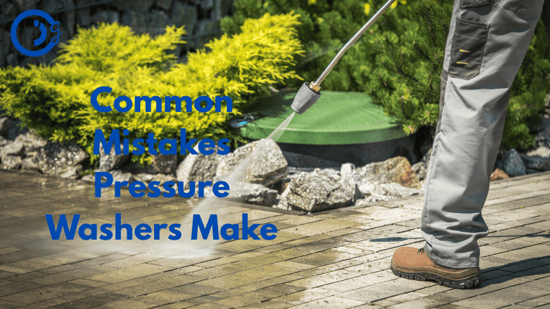 Common Mistakes Pressure Washers Make