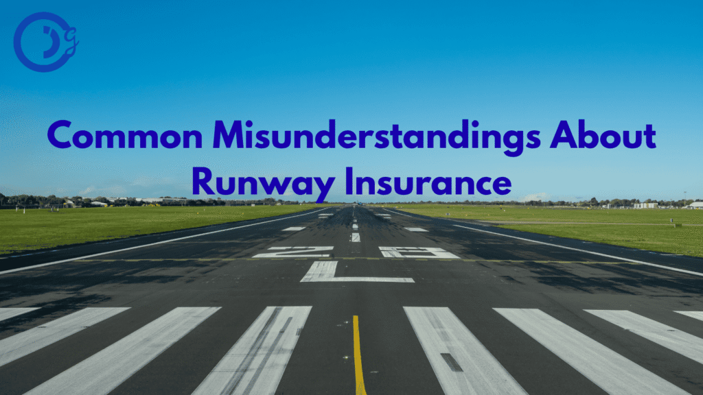 Common Misunderstandings About Runway Insurance