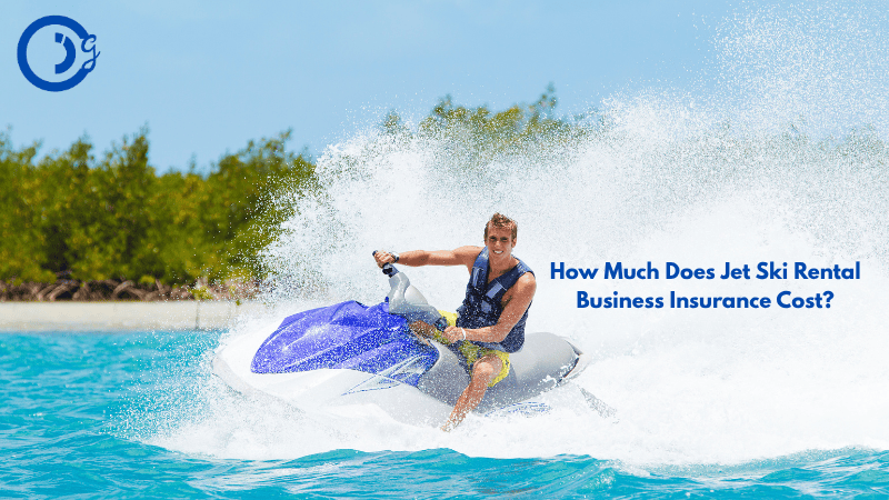 How Much Does Jet Ski Rental Business Insurance Cost?
