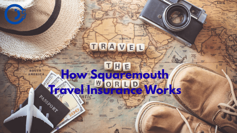 How Squaremouth Travel Insurance Works
