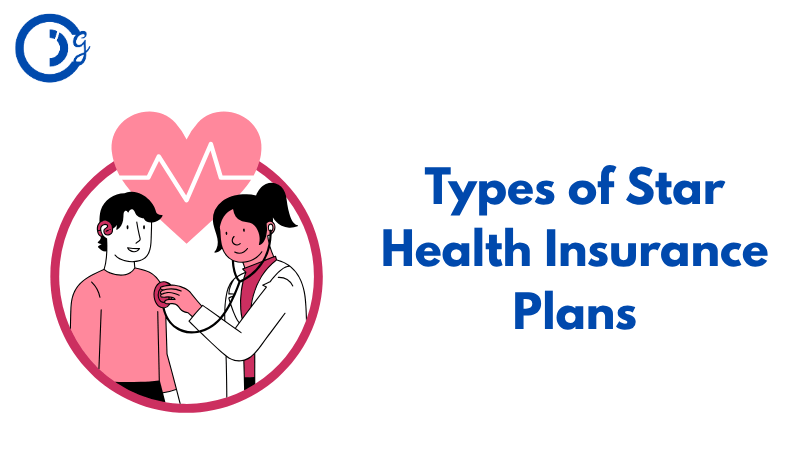 Types of Star Health Insurance Plans