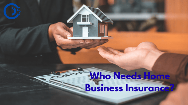 Who Needs Home Business Insurance?