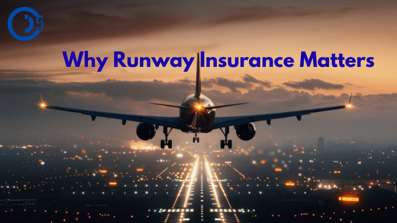 Why Runway Insurance Matters